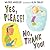 Yes, Please! No, Thank You!
