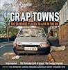 Crap Towns: The 50 Worst Places to Live in the UK