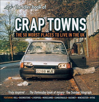 Crap Towns: The 50 Worst Places to Live in the UK