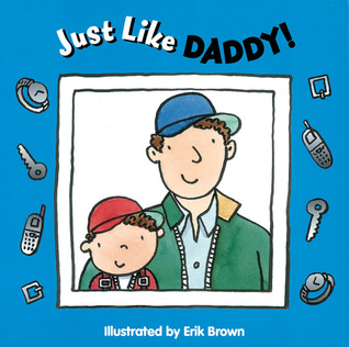 Just Like Daddy! (Board Book)
