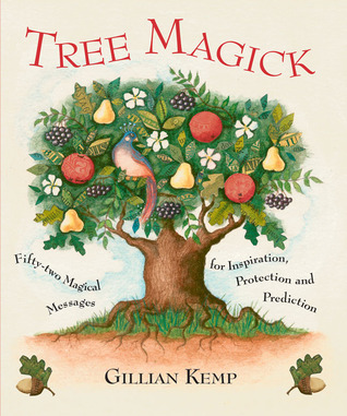 Tree Magick: Fifty-Two Magical Messages for Inspiration, Protection and Prediction (Paperback)