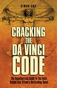 Cracking the Da Vinci Code: The Unauthorized Guide to the Facts Behind Dan Brown's Bestselling Novel