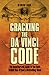 Cracking the Da Vinci Code: The Unauthorized Guide to the Facts Behind Dan Brown's Bestselling Novel