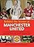 Behind the Scenes at Manchester United: Everything You've Ever Wanted to Know About Life Inside the World's Greatest Club