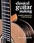 Classical Guitar Making: A Modern Approach to Traditional Design