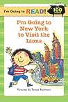 I'm Going to Read® (Level 2): I'm Going to New York to Visit the Lions