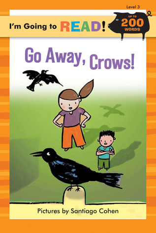 Go Away, Crows! (I'm Going to Read, Level 3)