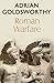 Roman Warfare by Adrian Goldsworthy
