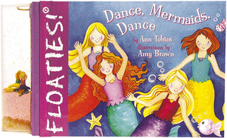 Floaties! Dance, Mermaids, Dance