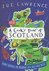 A Cook's Tour of Scotland: From Barra to Brora in 120 Recipes