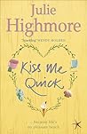Kiss Me Quick Kiss Me Quick