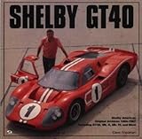 Shelby Gt40: The Shelby American Color Archives by Dave