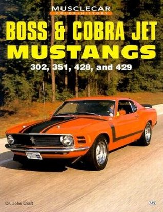 Boss & Cobra Jet Mustangs: 302, 351, 428, And 429 (Muscle Car Color History)
