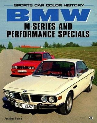Bmw: M-Series and Performance Specials (Sports Car Color History)