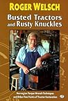 Busted Tractors and Rusty Knuckles: Norwegian Torque Wrench Techniques and Other Fine Points of Tractor Restoration