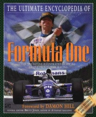 The Ultimate Encyclopedia of Formula One: The Definitive Illustrated Guide to Grand Prix Motor Racing (Hardcover)