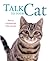 Talk to Your Cat: How to Co...