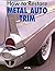 How to Restore Metal Auto Trim