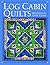 Log Cabin Quilts by Rita Weiss