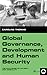 Global Governance, Development and Human Security by Caroline Thomas