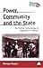 Power, Community And The State: The Political Anthropology of Organisation in Mexico (Anthropology, Culture and Society)