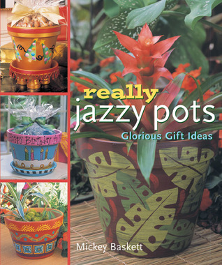 Really Jazzy Pots: Glorious Gift Ideas (Hardcover)