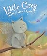 Little Grey and the Great Mystery Little Grey and the Great Mystery