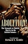 Abolition!: The struggle to abolish slavery in the British colonies