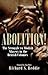 Abolition!: The struggle to abolish slavery in the British colonies