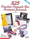325 Creative Prompts for Personal Journals (Grades 4-8)