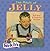 The Magic of Jelly: 100 New & Favorite Recipes