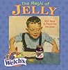 The Magic of Jelly: 100 New & Favorite Recipes