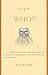The 5 W's: Who? An Omnium-Gatherum of Popes & Playwrights, Dogs & Dukes, Actors & Advocates, Ogres & Others Who've Made Their Mark in Our World (The 5 Ws)