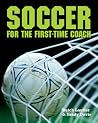 Soccer for the First-Time Coach Soccer for the First-Time Coach