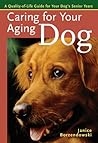 Caring for Your Aging Dog: A Quality-of-Life Guide for Your Dog's Senior Years