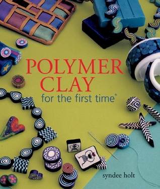 Polymer Clay for the first time (Paperback)