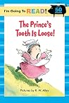The Prince's Tooth Is Loose! (I'm Going to Read Series, Level 1)