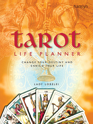 The Tarot Life Planner: Change Your Destiny and Enrich Your Life (Paperback)