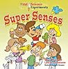 Super Senses (First Science Experiments)