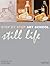 Step-by-Step Art School: Still Life