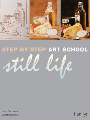 Step-by-Step Art School: Still Life (Paperback)