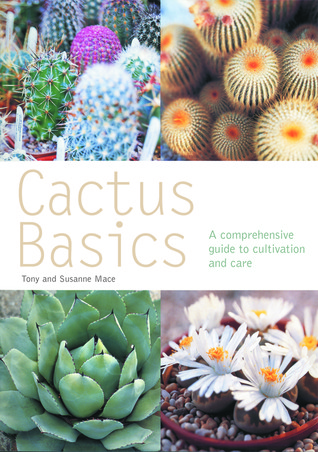 Cactus Basics: A Comprehensive Guide to Cultivation and Care (Paperback)
