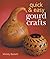Quick & Easy Gourd Crafts by Mickey Baskett