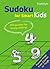 Sudoku for Smart Kids: 200 Puzzles for Brainy Children