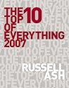 The Top 10 of Everything 2007 by Russell Ash