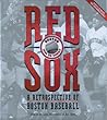 Red Sox: A Retrospective Of Boston Baseball, 1901 To Today