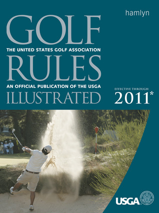 Golf Rules Illustrated Effective Through 2011 (Paperback)