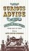 A Book of Curious Advice: Most Unusual Manners, Morals, and Medicine from Days of Yore