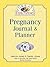 Pregnancy Journal & Planner
