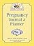 Pregnancy Journal & Planner by Marcie Jones